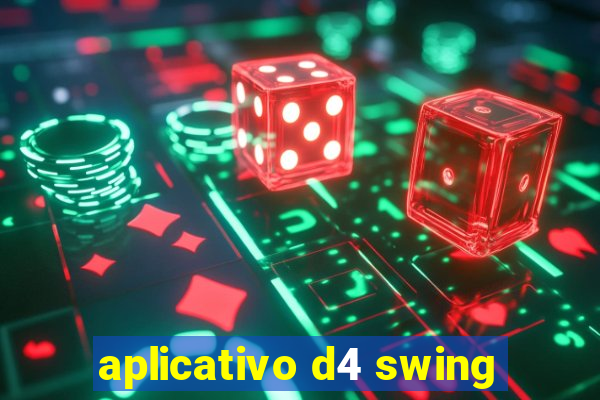 aplicativo d4 swing